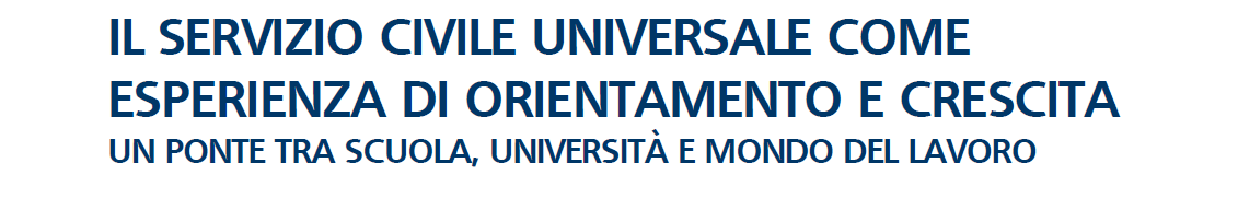 IL SERVIZIO CIVILE UNIVERSALE: ESPERIENZA DI ORIENTAMENTO E CRESCITA